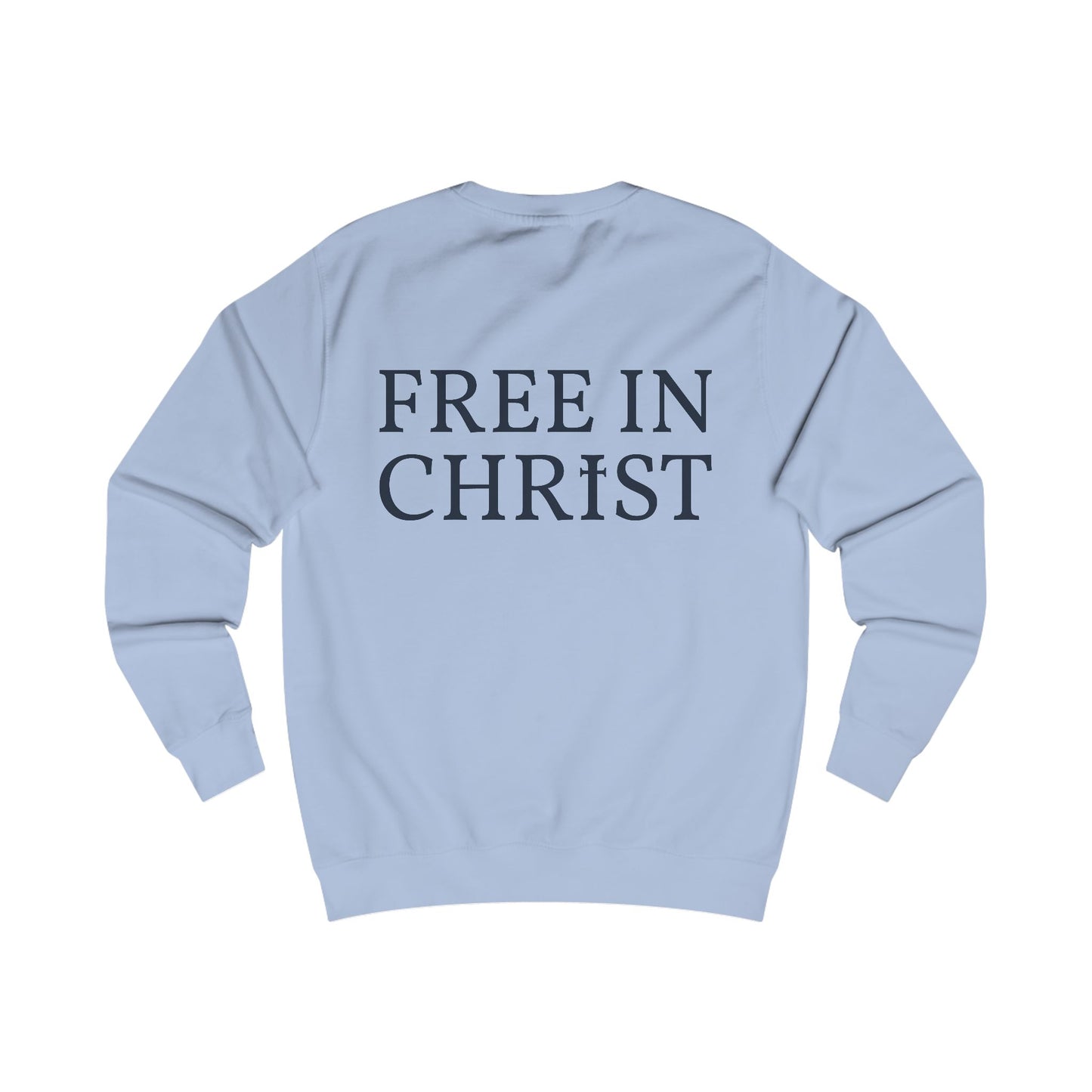 Free in Christ (Back) Unisex Sweatshirt