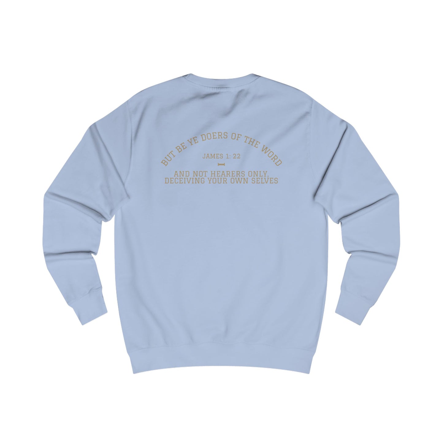 James 1:22 (Back) Unisex Sweatshirt
